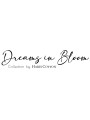 DREAMS IN BLOOM